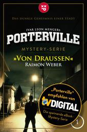 Porterville - Folge 01: Von draußen - Mystery-Serie