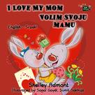 Shelley Admont: I Love My Mom Volim svoju mamu 