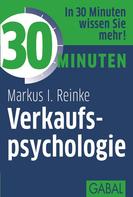 Markus I. Reinke: 30 Minuten Verkaufspsychologie ★★★★★