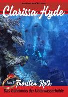 Thorsten Roth: Clarissa Hyde: Band 6 – Das Geheimnis der Unterwasserhöhle 