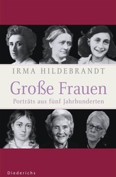 Große Frauen - Portraits aus fünf Jahrhunderten