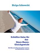 Helga Libowski: Schüßler-Salze für das Säure-Basen-Gleichgewicht 