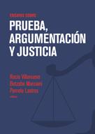 Rocío Villanueva: Ensayos sobre prueba, argumentación y justicia 