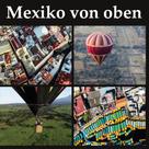 Gunnar Lentz: Mexiko von oben 