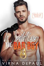 Wedding the Bad Boy - A Bedding the Bachelors Novella