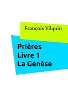 François Vilquin: Prières Livre 1 