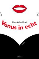 Rhea Krcmárová: Venus in echt 