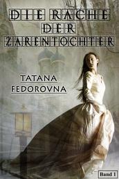 Die Rache der Zarentochter - Band II: Historischer Roman nach wahren Geschehnissen über das Verschwinden von Prinzessin Olga Romanowa
