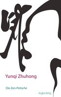 Yunqi Zhuhong: Die Zen-Peitsche 