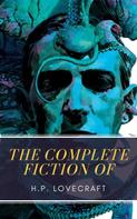 H.P. Lovecraft: The Complete Fiction of H.P. Lovecraft 