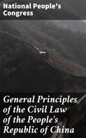 National People's Congress: General Principles of the Civil Law of the People's Republic of China 