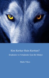 Kim Korkar Hain Kurttan? - Eine Geschichte für Kinder und Erwachsene
