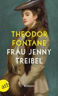 Theodor Fontane: Frau Jenny Treibel oder Wo sich Herz zum Herzen findt ★★★★★