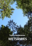 Tauno Naumanen: Metsämies 