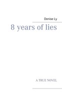 Denise Ly: 8 years of lies ★