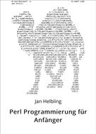 Jan Helbling: Perl Programmierung für Anfänger 