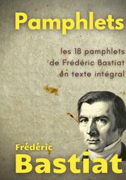 Pamphlets - les 18 pamphlets de Frédéric Bastiat en texte intégral