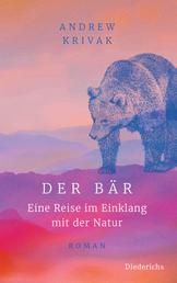 Der Bär - Eine Reise im Einklang mit der Natur - Roman