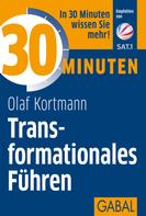 Olaf Kortmann: 30 Minuten Transformationales Führen ★★★★