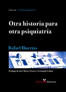Rafael Huertas: Otra historia para otra psiquiatría 