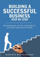 Dominik Mikulaschek: Building a successful business step by step 