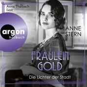 Fräulein Gold: Die Lichter der Stadt - Die Hebamme von Berlin, Band 6 (Ungekürzte Lesung)