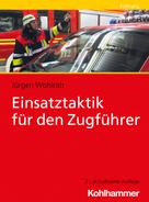 Jürgen Wohlrab: Einsatztaktik für den Zugführer 