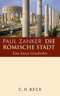 Paul Zanker: Die römische Stadt ★★★★