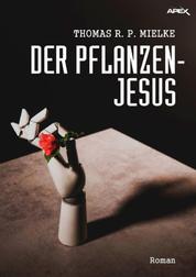 DER PFLANZEN-JESUS - Der Science-Fiction-Klassiker!