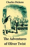 Charles Dickens: The Adventures of Oliver Twist: Unabridged with the Original Illustrations by George Cruikshank 