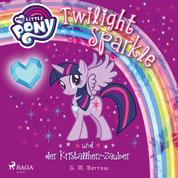 My Little Pony - Twilight Sparkle und der Kristallherz-Zauber