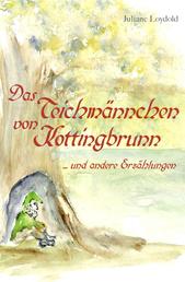 Das Teichmännchen von Kottingbrunn - ... und andere Erzählungen