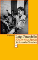 Luigi Pirandello: Feuer ans Stroh ★★★★★