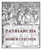 Robert: Patriarcha, or the Natural Power of Kings 