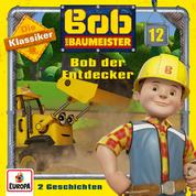 Folge 12: Bob der Entdecker (Die Klassiker) - Die Klassiker