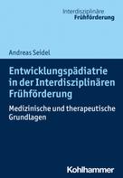Andreas Seidel: Entwicklungspädiatrie in der Interdisziplinären Frühförderung ★★★★★