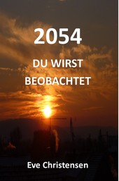 2054 - Du Wirst Beobachtet - Science Fiction
