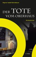 Dagmar Isabell Schmidbauer: Der Tote vom Oberhaus ★★★★★