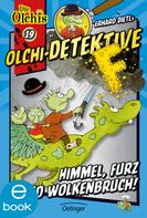 Erhard Dietl: Olchi-Detektive 19. Himmel, Furz und Wolkenbruch! 