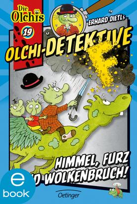Olchi-Detektive 19. Himmel, Furz und Wolkenbruch!
