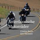 Cristina Berna: Amerikanische Motorräder 