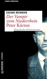 Der Vampir vom Niederrhein - Peter Kürten - Biografischer Kriminalroman