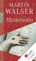 Martin Walser: Muttersohn 
