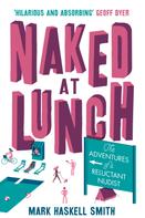Mark Haskell Smith: Naked At Lunch 