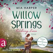 Willow Springs - Finding Love - Willow-Springs-Reihe, Band 2 (Ungekürzt)