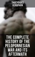 Xenophon: The Complete History of the Peloponnesian War and Its Aftermath 