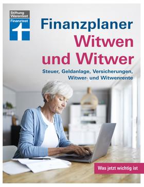 Finanzplaner Witwen und Witwer: Schritte in den neuen Alltag - Sichere Einnahmen - Geldanlage neu gestalten - Tipps und Hilfe