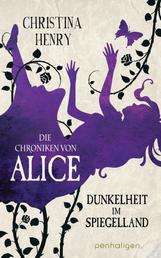 Die Chroniken von Alice - Dunkelheit im Spiegelland - Kurzgeschichten