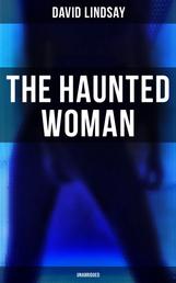 THE HAUNTED WOMAN (Unabridged) - A Dark Fantasy Tale