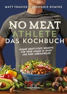 Matt Frazier: No Meat Athlete – Das Kochbuch ★★★★
